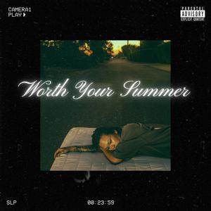Worth Your Summer (Explicit)