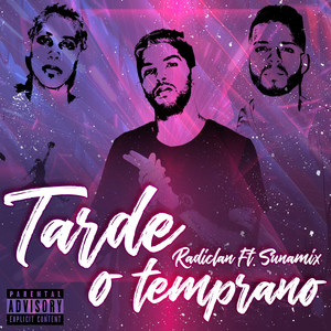 Tarde o Temprano (Explicit)