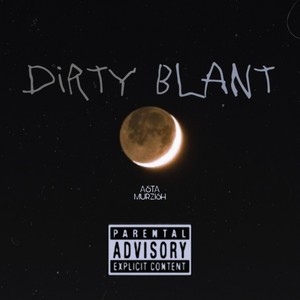 Dirty Blant (Explicit)