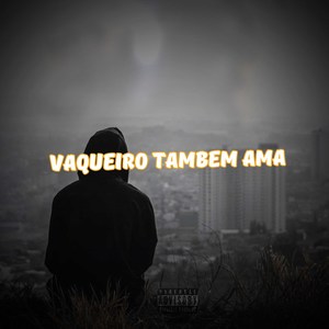 Vaqueiro Tambem Ama (Explicit)
