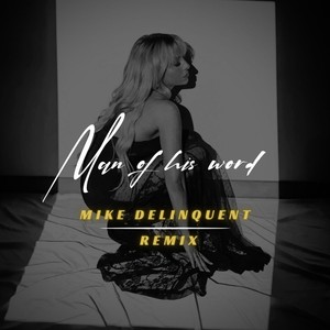 Man Of His Word (Mike Delinquent Remix)