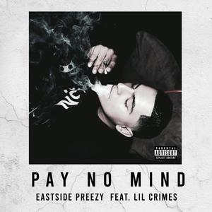Pay No Mind (feat. Lil Crimes & SickOne) [Explicit]