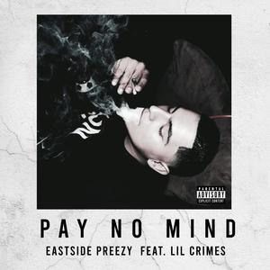 Pay No Mind (feat. Lil Crimes & SickOne) (Explicit)