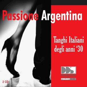 Passione Argentina - tanghi italiani degli anni 30