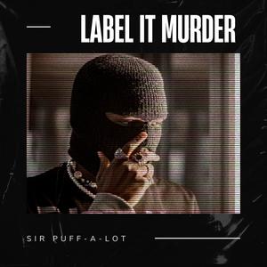 Label it Murder (Explicit)