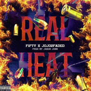 REAL HEAT (feat. Jojo2faded & Jakob john) [Explicit]