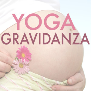 Yoga e Gravidanza - Canzoni per Donne Incinta & Lezioni di Yoga in Dolce Attesa