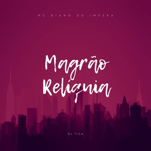 Magrão Relíquia (Explicit)