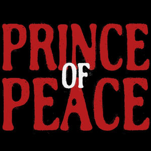 PRINCE OF PEACE (feat. 7Scripture, RenzoMck., Jeremiah 1:5 & HK)