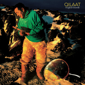 Qilaat - Inughuit Sounds