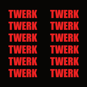 TWERK