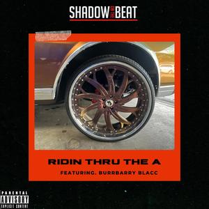 SHADOW ON THE BEAT - Ridin Thru The A (feat. Burrbarry Blacc) (Explicit)
