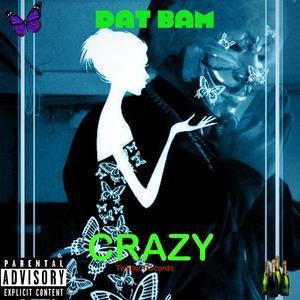 Crazy (Explicit)
