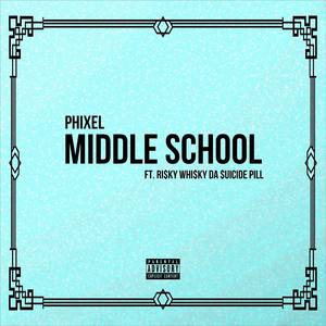 Middle School(feat. RI$KY WHI$KY DA $UICIDE PILL) (Explicit)