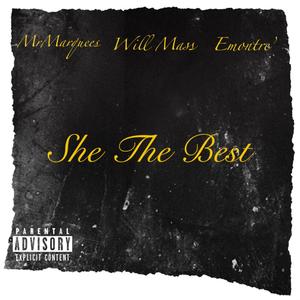 She The Best (feat. Will Mass & Emontre’) [Explicit]