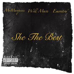 She The Best (feat. Will Mass & Emontre’) (Explicit)