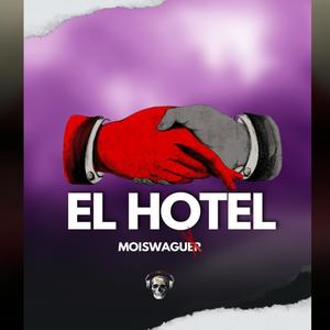 El hotel (feat. Moiswaguer) (Explicit)