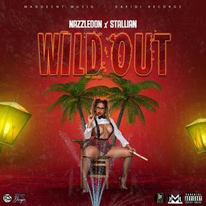 WILD OUT (feat. NAZZLEDON) (Explicit)
