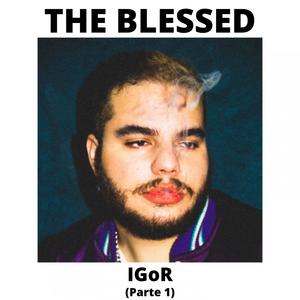 The Blessed IGoR, Pt. 1 (Explicit)