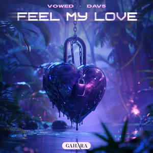 VOWED - Feel My Love