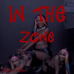 IN THE ZONE (Explicit)