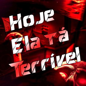 Hoje Ela tá Terrível (Explicit)