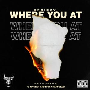 Where You At(feat. G Master & Ricky Hansolaw) (Explicit)