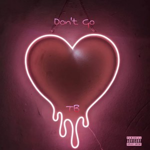 Don't Go (Explicit)