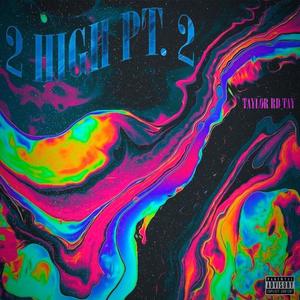 2 High pt. 2 (Explicit)