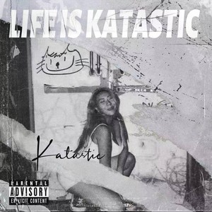 LIFE IS KATASTIC