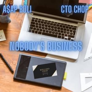 Nobody's Business(feat. CTO Chop)