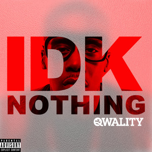 Idk Nothing (Explicit)