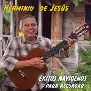 Herminio de Jesús... Exitos Navideños para recordar