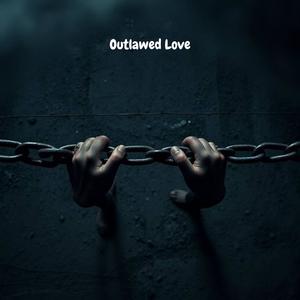 Outlawed Love