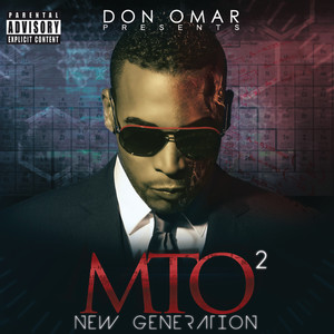 Don Omar Presents MTO2: New Generation (Explicit)