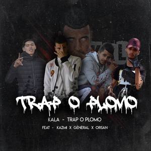 TRAP O PLOMO(feat. KAZMI OFFICIEL, GÉNÉRAL & ORSAN)