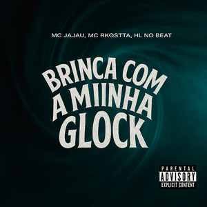 Brinca Com a Glock (Explicit)