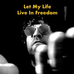 Let My Life Live in Freedom