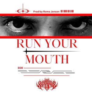 RUN YOUR MOUTH (Explicit)