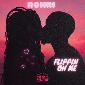 Flippin' On Me (Explicit)