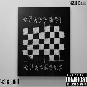 Chess not Checcers (feat. H2K Coze) [Explicit]