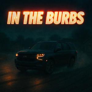 IN THE BURBS (feat. Kbthesinger) (Explicit)