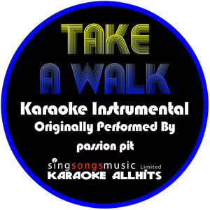 Take a Walk (Instrumental Version 丨Originally Performed By Passion Pit)