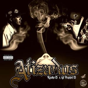 Atizados (feat. Lil Puppet G & Razko G) (Explicit)