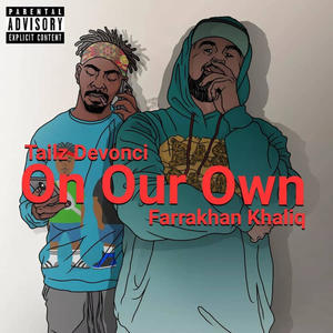 On Our Own (feat. Farrkhan Khaliq) [Explicit]