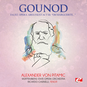 Gounod: Faust, Opera: Aria Faust Act III: "Oh Marguerite..." (Digitally Remastered)