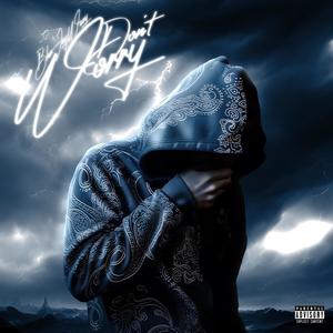 Don't Worry (Explicit)