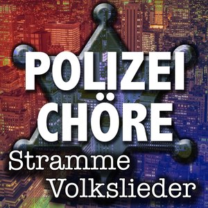 Polizeichöre singen stramme Volkslieder