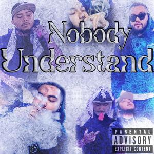 Nobody Understand (feat. RCN HUDDA) [Explicit]