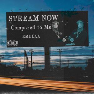 Compared To Me (Explicit)